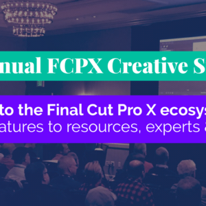 FCPX Creative Summit 2018